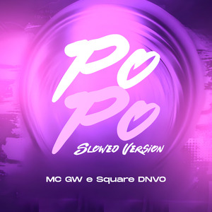 Po Po (Slowed Version)