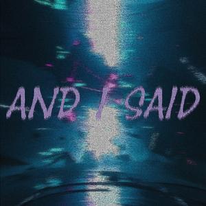 And I Said