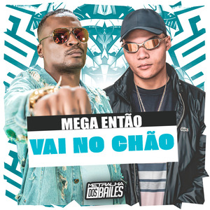 Mega Então Vai no Chão