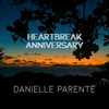 Danielle Parente - Heartbreak Anniversary