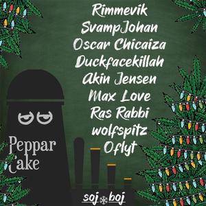 Pepparcake RemiXmas (feat. Max Love, Ras Rabbi, Duckfacekillah, Akin Jensen, Oflyt, SvampJohan, Rimmevik, Oscar Chicaiza & wolfspitz)