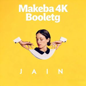 Jain - Makeba Disco (4K Bootleg)（4K remix）