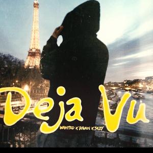Deja Vu (feat. R4V3N & Sezy)