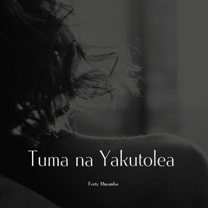 Tuma Na Yakutolea