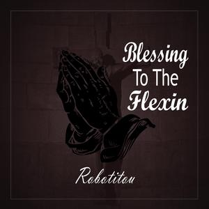 Blessing To The Flexin