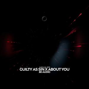 guilty as sin x about you (8D Audio)