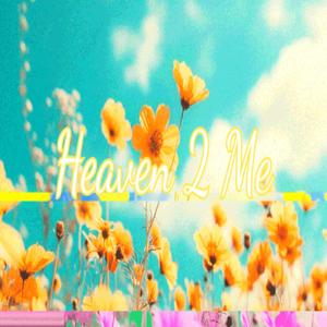 Heaven 2 me (Slowed & Reverbed)