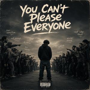 You Can't Please Everyone