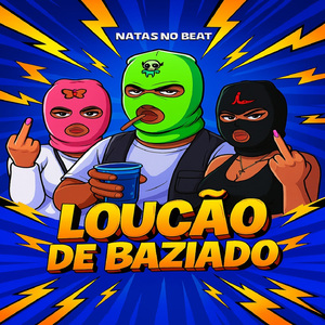 Loucão Baziado