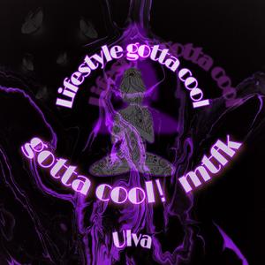 Lifestyle gotta cool