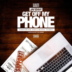 Get Off My Phone (feat. Holliiwood Toney)