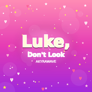Luke, Don't Look