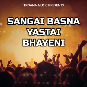 Sangai Basna Yestai Bhayeni