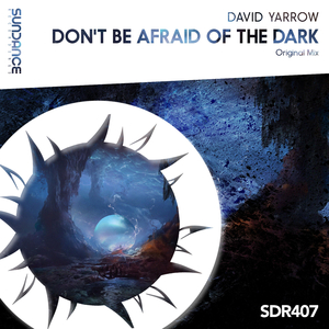 Don't Be Afraid Of The Dark (Original Mix)