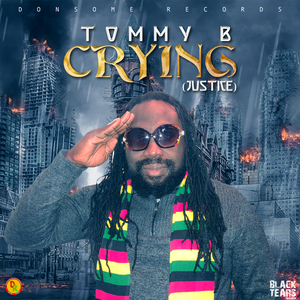 Crying (Justice) (Black Tears Riddim)
