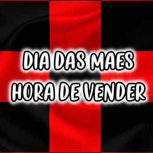 DIA DAS MAES HORA DE VENDER