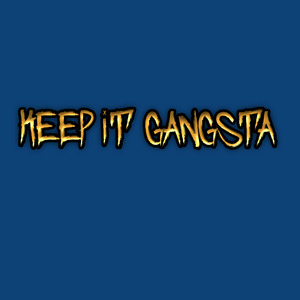 Keep It Gangsta