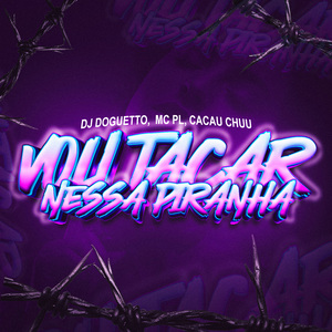 Vou Tacar Nessa Piranha