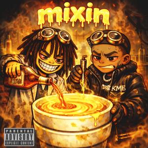 Mixin (feat. KME Zay)