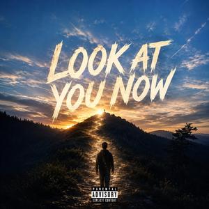 Look At You Now part 1