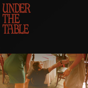 Under the Table (Original Motion Picture Soundtrack)
