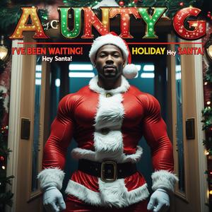 I've Been Waiting-Holiday Hey! (feat. AUNTY G)