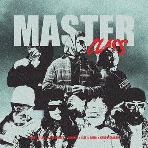 MASTERCLASS (feat. Gabo Pichardo, Dorian OGV, Gane$ha, Lex A & Elet)