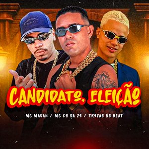 Candidato, Eleição (feat. MC Madan)