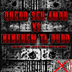 Quero Seu Amor Vs Ninguem Ta Puro