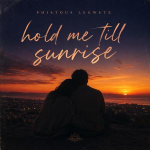 hold me till sunrise