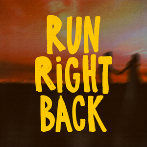 Run Right Back