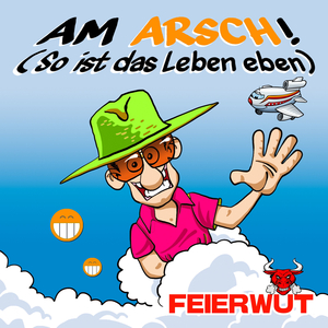 Am Arsch (So ist das Leben eben)
