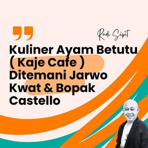 Kuliner Ayam Betutu( Kaje Cafe ) Ditemani Jarwo Kwat & Bopak Castello