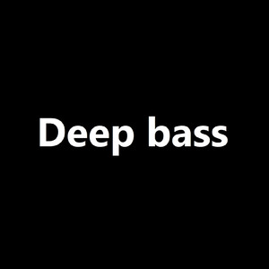 Deep bass