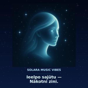 Ieelpo sajūtu - Nākotni zini