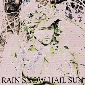 Rain Snow Hail Sun (feat. Atlantean Blood & The Weird Rider)