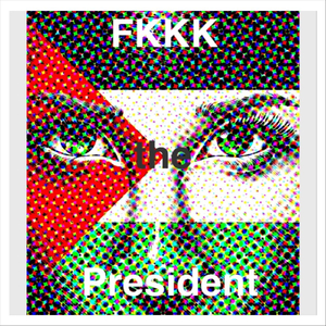 FKKK the President