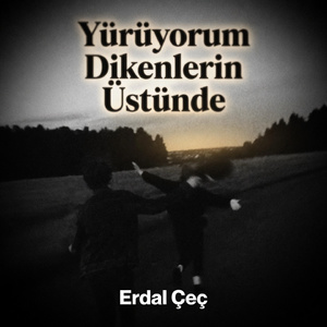 Yürüyorum Dikenlerin Üstünde
