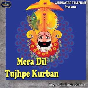 Mera Dil Tujhpe Kurban
