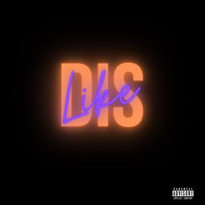 Like Dis (feat. ArGlizzock & Kestin)