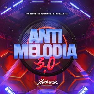 Anti Melodia 3.0