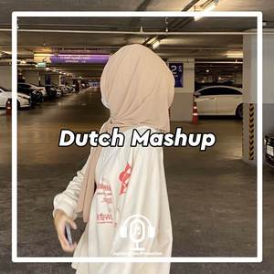 DUTCH MASHUP