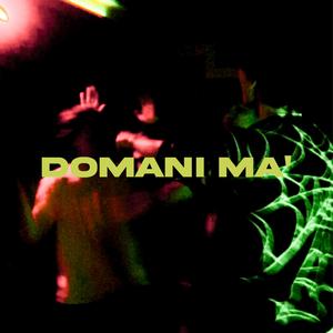 DOMANI MA'