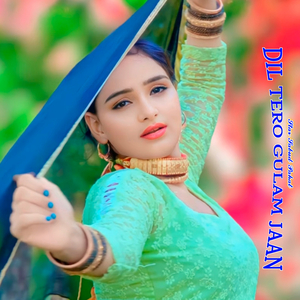 DIL TERO GULAM JAAN