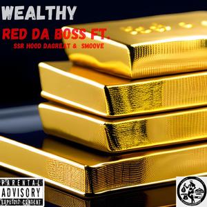 Wealthy (feat. SmooveDaHitman & Ssr Hood DaGreat)