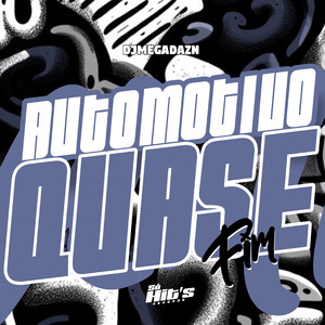 Automotivo Quase Fim