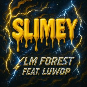 Slimey! (feat. Luwop)