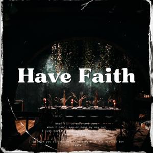 Have Faith