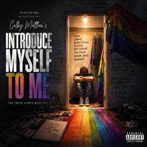 INTRODUCE MYSELF TO ME (PRIDE MONTH ANTHEM) (feat. Colby Matthew’s)