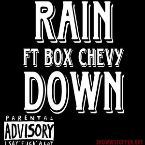 Rain down (feat. Box chevy)